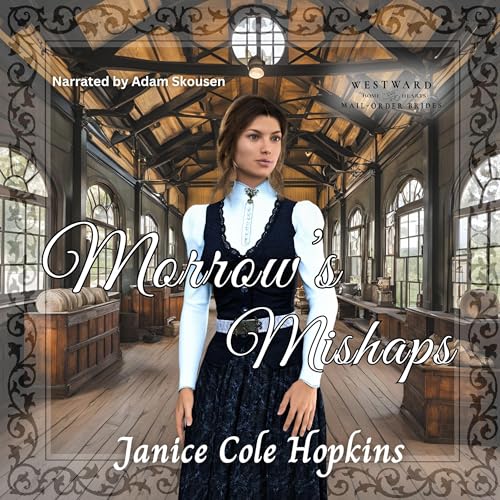 Morrow's Mishaps by Janice Cole Hopkins