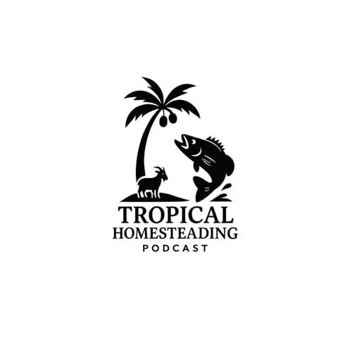 The Tropical Homesteading Podcast by Abraham