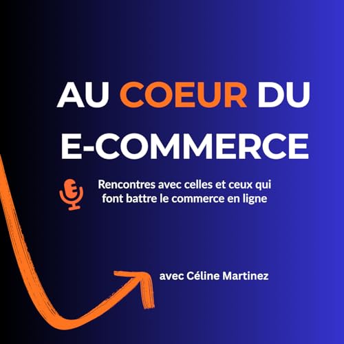 Au coeur du e-commerce by Céline Martinez