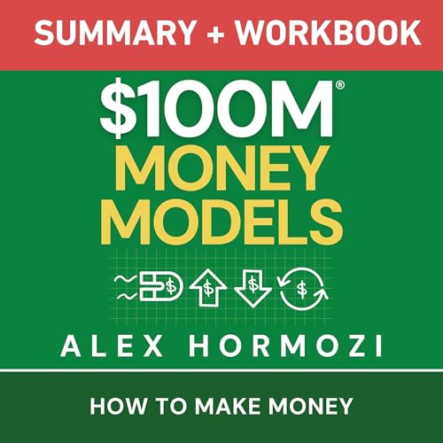 $100M Money Models Summary and Workbook