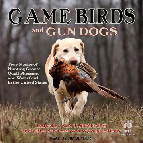 Game Birds and Gun Dogs by Vin T. Sparano - Editor - editor