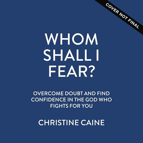 Whom Shall I Fear?
