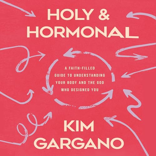 Holy and Hormonal by Kim Gargano