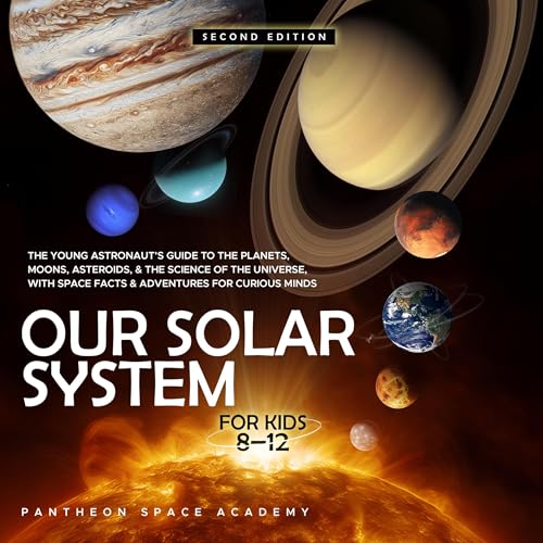 Our Solar System for Kids 8–12