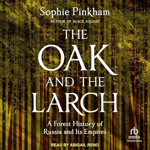 The Oak and the Larch by Sophie Pinkham