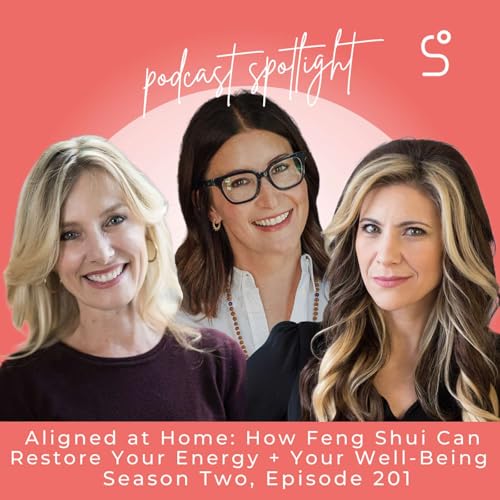 Aligned at Home: How Feng Shui Can Restore Your Energy + Your Well-Being (Lisa Morton) - Episode 201