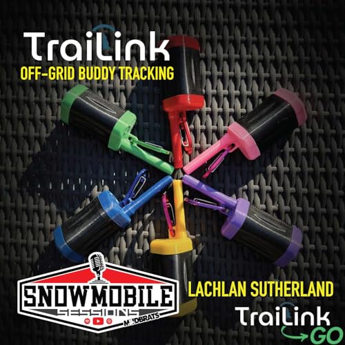 TrailLink Off-Grid Buddy Tracking & Notifications | Lachlan Sutherland | Snowmobile Sessions EP130