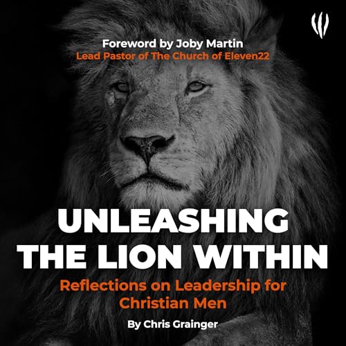 Unleashing the Lion Within by Chris Grainger