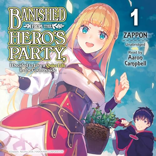 Banished from the Hero's Party, I Decided to Live a Quiet Life in the Countryside, Vol. 1 by Zappon