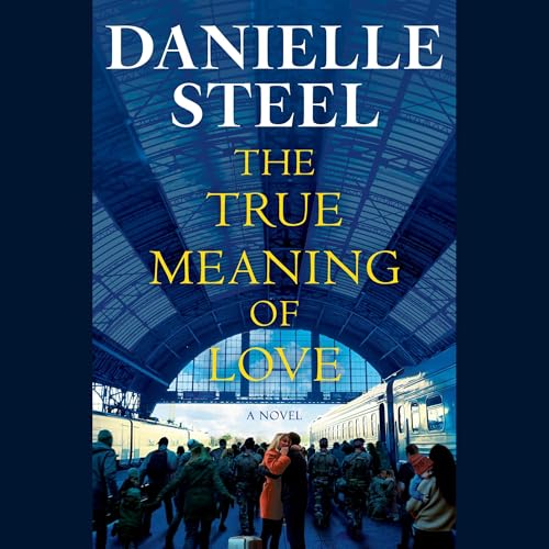The True Meaning of Love by Danielle Steel
