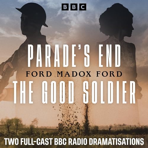Parade’s End &amp; The Good Soldier