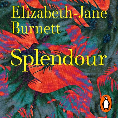 Splendour by Elizabeth-Jane Burnett