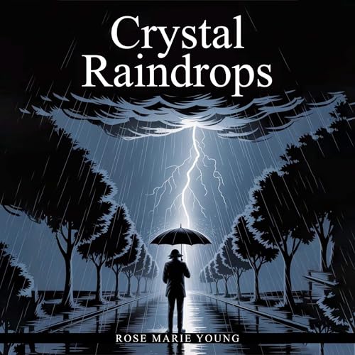 Crystal Raindrops by Rose Marie Young