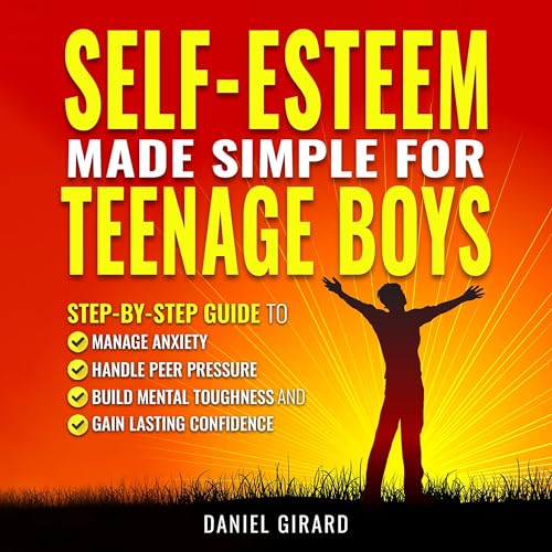 Self-Esteem Made Simple for Teenage Boys