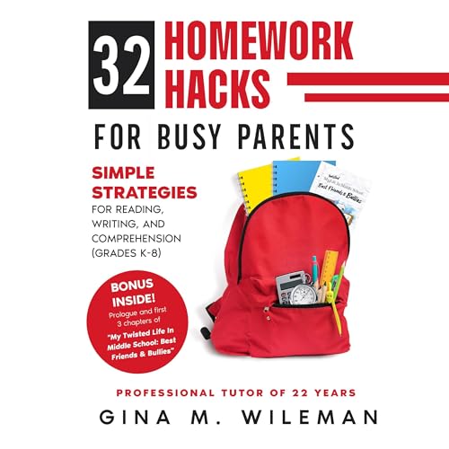 32 Homework Hacks for Busy Parents by Gina M. Wileman
