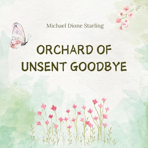 Orchard of Unsent Goodbyes