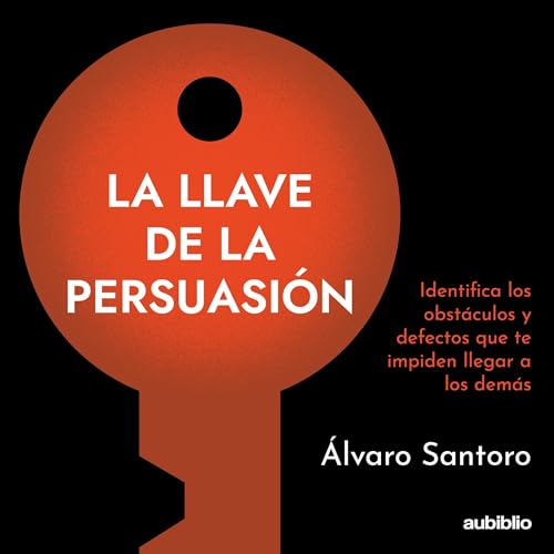 La Llave de la Persuasión by Álvaro Santoro