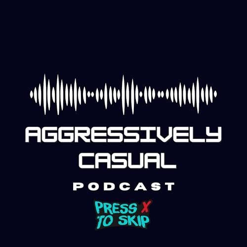 Aggressively Casual by Press X To Skip