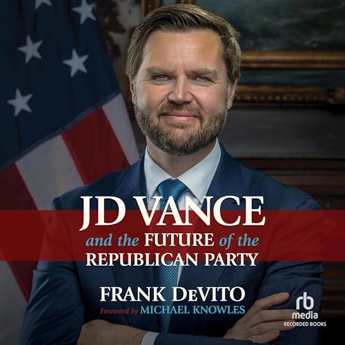 JD Vance and the Future of the Republican Party by Frank DeVito