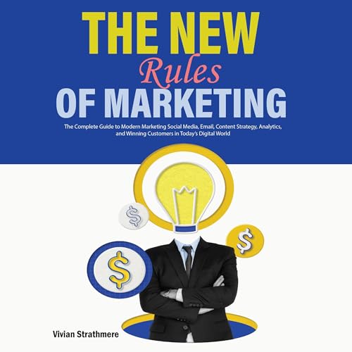 The New Rules of Marketing by Vivian Strathmere