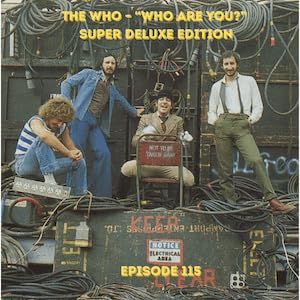 Episode 115: The Who – “Who Are You?” Super Deluxe Edition by Unknown