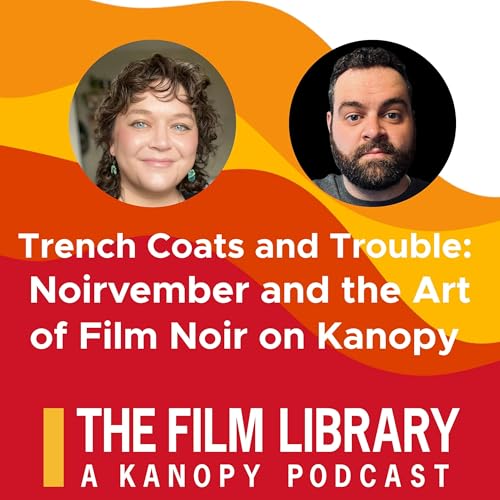 Trench Coats and Trouble: Noirvember and the Art of Film Noir on Kanopy by Unknown