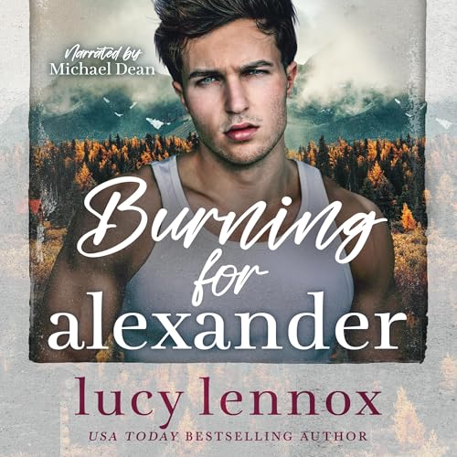 Burning for Alexander by Lucy Lennox