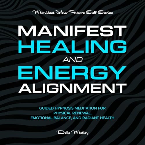Manifest Healing and Energy Alignment