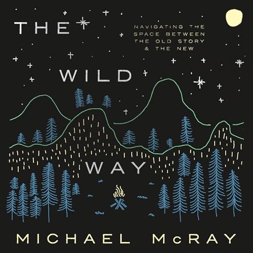 The Wild Way by Michael McRay