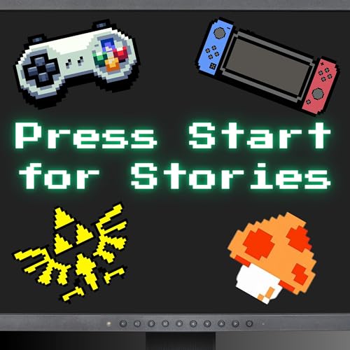 Press Start for Stories