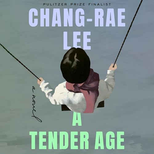 A Tender Age by Chang-rae Lee