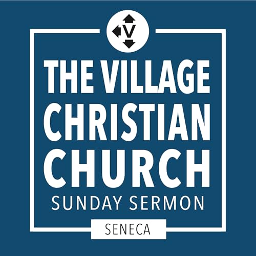 The Village Christian Church by Seneca Campus