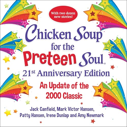 Chicken Soup for the Preteen Soul 21st Anniversary Edition