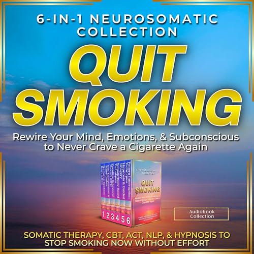 Quit Smoking: 6-in-1 Neurosomatic Collection