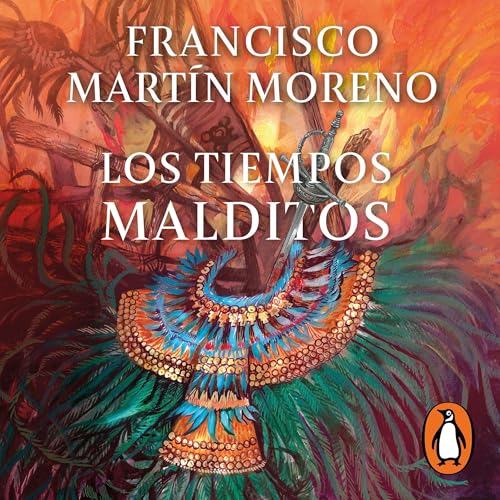 Los tiempos malditos by Francisco Martín Moreno