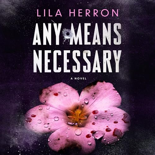 Any Means Necessary by Lila Herron