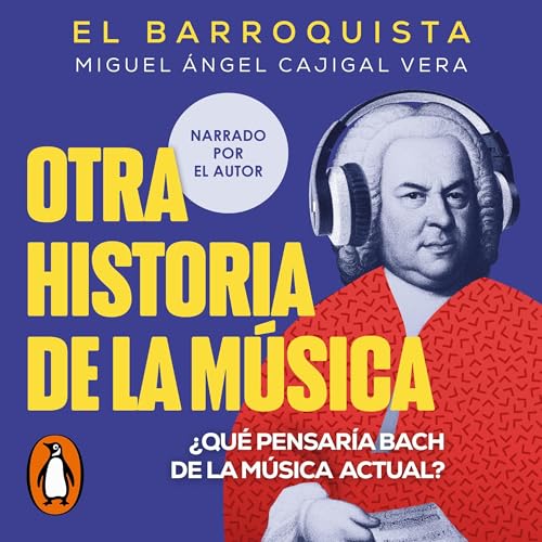 Otra historia de la música (El Barroquista) by Miguel Ángel Cajigal Vera