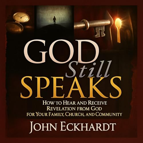 God Still Speaks by John Eckhardt