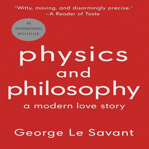 Physics and Philosophy by George Le Savant
