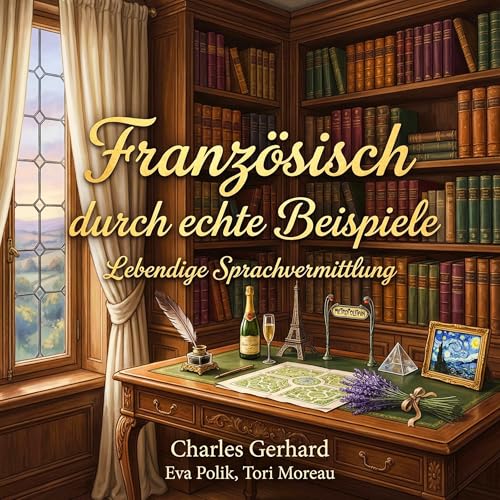 Französisch durch echte Beispiele: Lebendige Sprachvermittlung