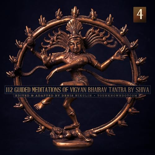 112 Guided Meditations of Vigyan Bhairav Tantra by Shiva (Anapanasati-Vipassana) (Part 4)