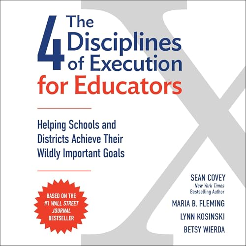 The 4 Disciplines of Execution for Educators
