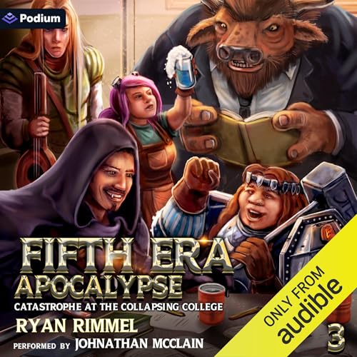 Catastrophe at the Collapsing College: A LitRPG Adventure