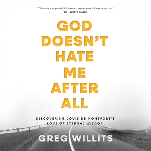 God Doesn't Hate Me After All by Greg Willits