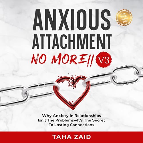 Anxious Attachment No More!!, V3