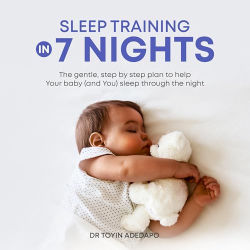 Sleep Training in 7 Nights by Dr Toyin Adedapo