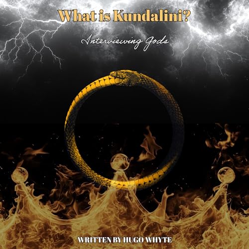 What Is Kundalini? by Hugo Whyte