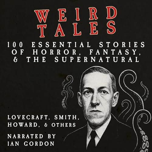Weird Tales: 100 Essential Stories of Horror, Fantasy and the Supernatural