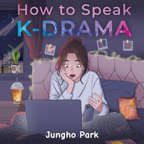 How to Speak K-Drama by Jungho Park