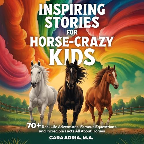 Inspiring Stories for Horse-Crazy Kids